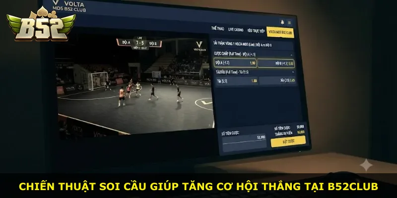 Chiến thuật soi cầu giúp tăng cơ hội thắng tại B52club