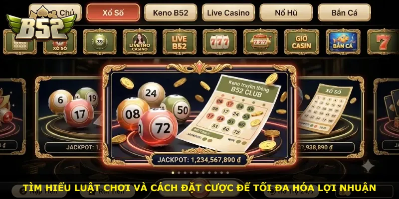 Tìm hiểu luật chơi và cách đặt cược để tối đa hóa lợi nhuận